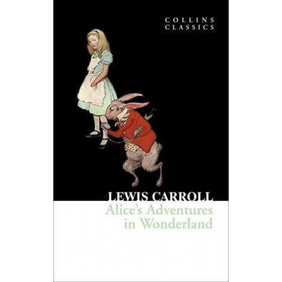 COLLINS CLASSICS : ALICE’S ADVENTURES IN WONDERLAND PB A FORMAT - LEWIS CARROLL