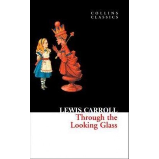 COLLINS CLASSICS : THROUGH THE LOOKING GLASS PB A FORMAT - LEWIS CARROLL - 2010