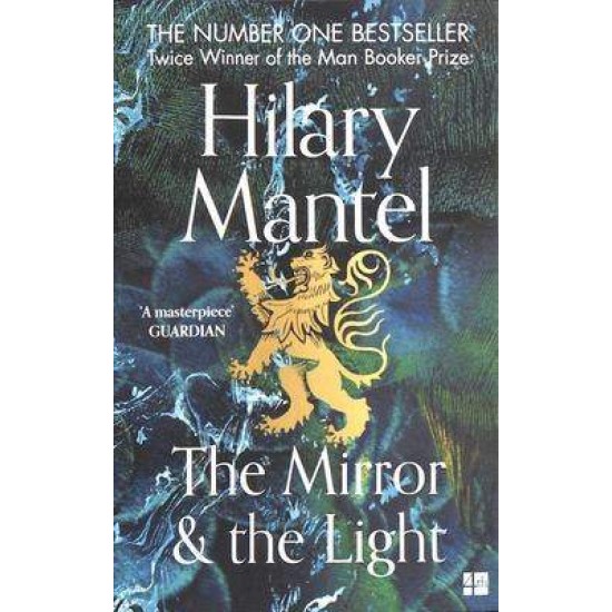 THE WOLF HALL TRILOGY (3) — THE MIRROR AND THE LIGHT - HILARY MANTEL