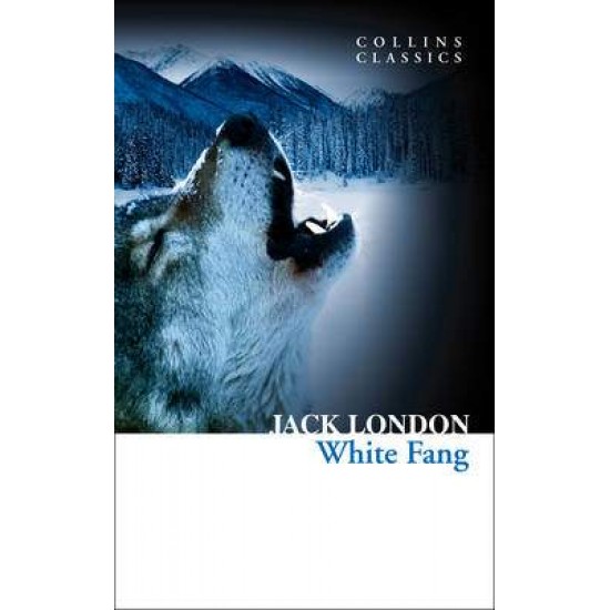 COLLINS CLASSICS : WHITE FANG PB A - JACK LONDON