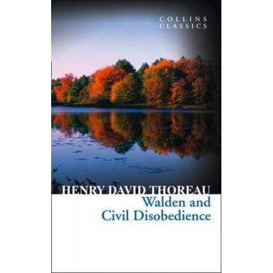 COLLINS CLASSICS : WALDEN AND CIVIL DISOBEDIENCE PB A - HENRY DAVID THOREAU