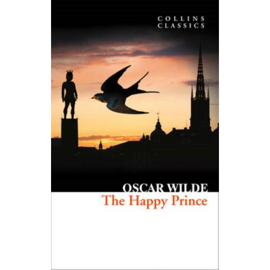 COLLINS CLASSICS : THE HAPPY PRINCE AND OTHER STORIES PB A - OSCAR WILDE - 2015