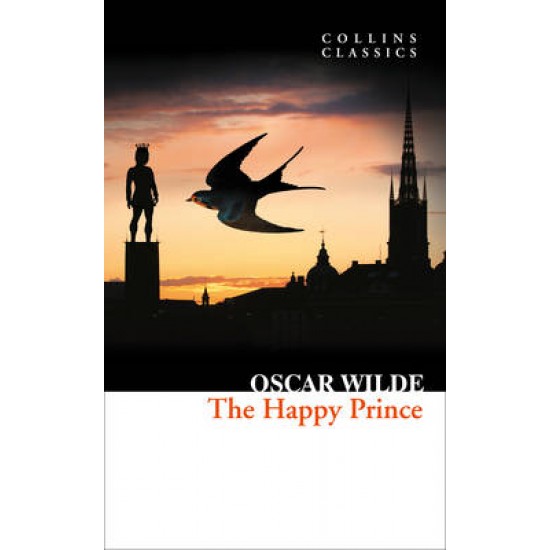 COLLINS CLASSICS : THE HAPPY PRINCE AND OTHER STORIES PB A - OSCAR WILDE - 2015