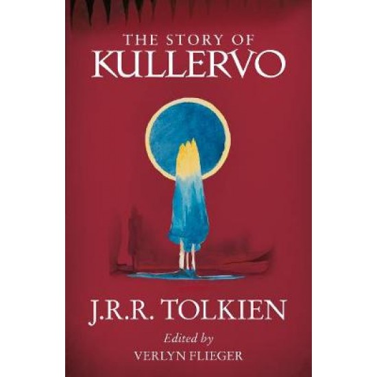 STORY OF KULLERVO PB - J. R. R. TOLKIEN-VERLYN FLIEGER