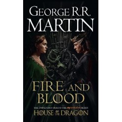 A SONG OF ICE AND FIRE: FIRE AND BLOOD: 300 YEARS BEFORE A GAME OF THRONES (A TARGARYEN HISTORY) - TIE-IN PB A SONG OF ICE AND FIRE: FIRE AND BLOOD: 300 YEARS BEFORE A GAME OF THRONES (A TARGARYEN HISTORY) - TIE-IN PB