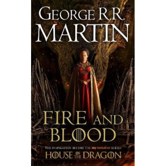 A SONG OF ICE AND FIRE: FIRE AND BLOOD: 300 YEARS BEFORE A GAME OF THRONES (A TARGARYEN HISTORY) - TIE-IN - GEORGE R.R. MARTIN - 2022