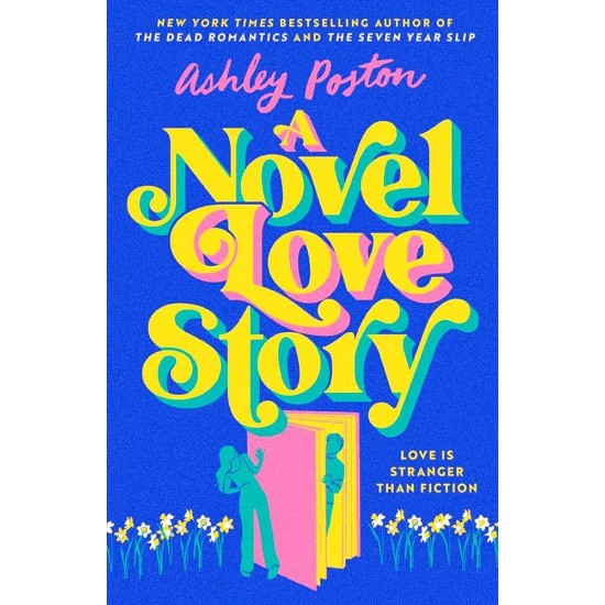 A NOVEL LOVE STORY - ASHLEY POSTON