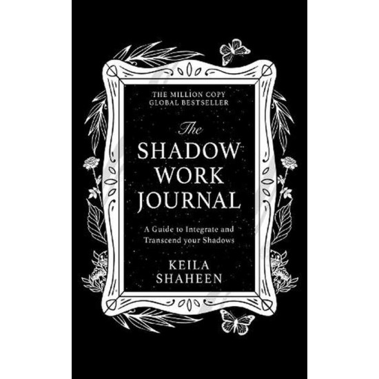 THE SHADOW WORK JOURNAL - KEILA SHAHEEN