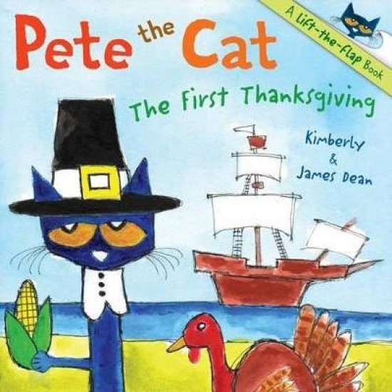 PETE THE CAT : THE FIRST THANKSGIVING - JAMES DEAN