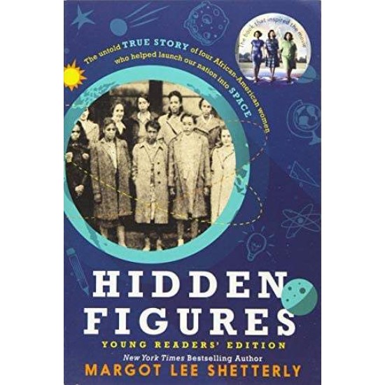 HIDDEN FIGURES YOUNG READERS' EDITION - MARGOT LEE SHETTERLY