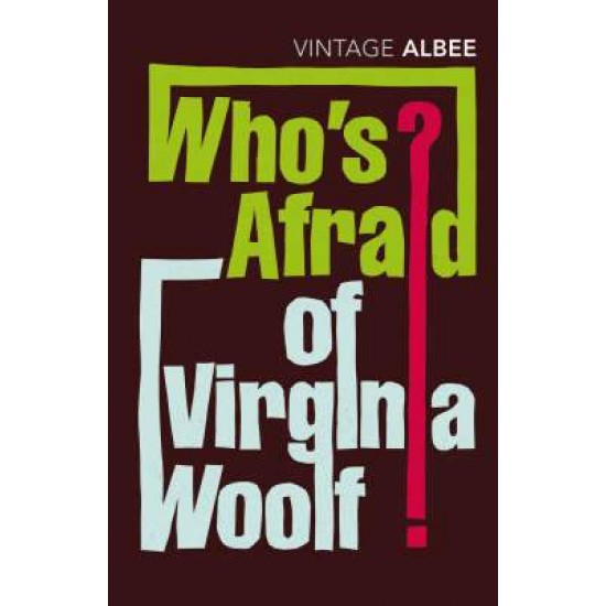 VINTAGE CLASSICS : WHO'S AFRAID OF VIRGINIA WOOLF PB B FORMAT - EDWARD ALBEE