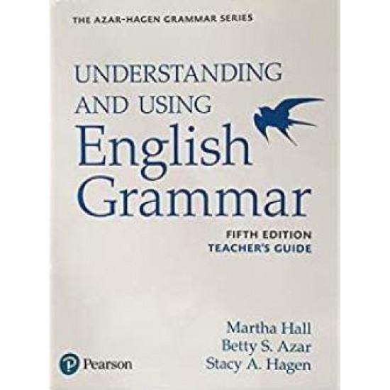 UNDERSTANDING & USING ENGLISH GRAMMAR TCHR'S 5TH ED - BETTY AZAR-STACY HAGEN