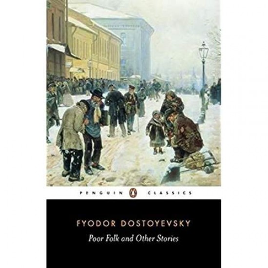 PENGUIN CLASSICS : PENGUIN CLASSICS POOR FOLK AND OTHER STORIES - FYODOR DOSTOYEVSKY-DAVID MCDUFF