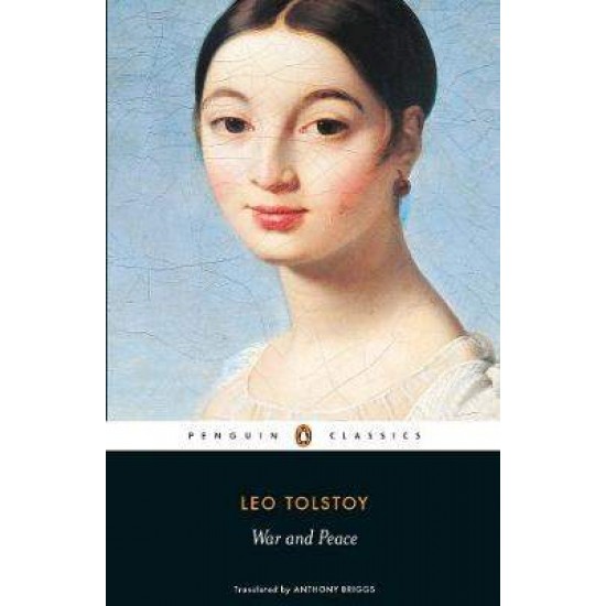 PENGUIN CLASSICS : WAR AND PEACE PB B FORMAT - LEO TOLSTOY-ANTHONY BRIGGS-ORLANDO FIGES