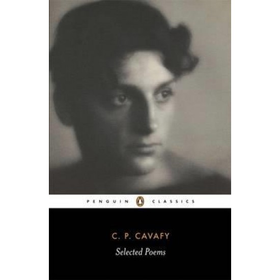 PENGUIN CLASSICS : THE SELECTED POEMS OF CAVAFY - C. P. CAVAFY-AVI SHARON-AVI SHARON