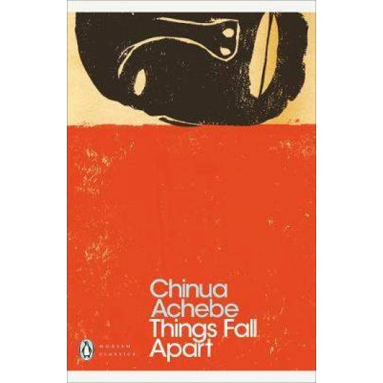 PENGUIN MODERN CLASSICS : THINGS FALL APART PB B FORMAT - CHINUA ACHEBE