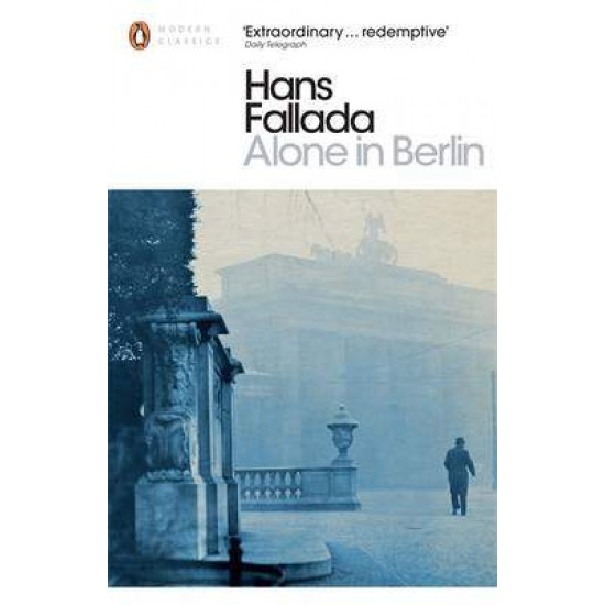 PENGUIN MODERN CLASSICS : ALONE IN BERLIN PB B FORMAT - HANS FALLADA-MICHAEL HOFMANN