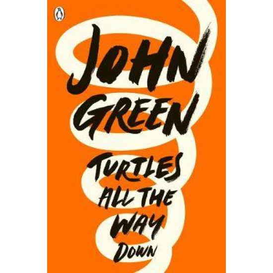 TURTLES ALL THE WAY DOWN PB - JOHN GREEN