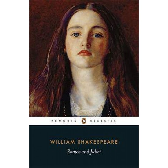 PENGUIN CLASSICS : ROMEO AND JULIET PB B FORMAT - WILLIAM SHAKESPEARE-ADRIAN POOLE-ADRIAN POOLE