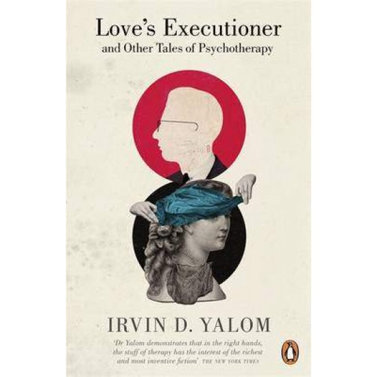 PENGUIN ORANGE SPINES : LOVE'S EXECUTIONER & OTHER TALES OF PSYCHOTHERAPY PB B - IRVIN D. YALOM