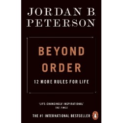 BEYOND ORDER : 12 MORE RULES FOR LIFE