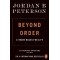BEYOND ORDER : 12 MORE RULES FOR LIFE