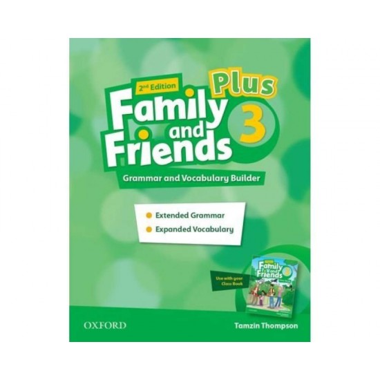 FAMILY AND FRIENDS 3 PLUS: GRAMMAR AND VOCABULARY BUILDER 2ND ED - TAMZIN THOMPSON-NAOMI SIMMONS - 2016