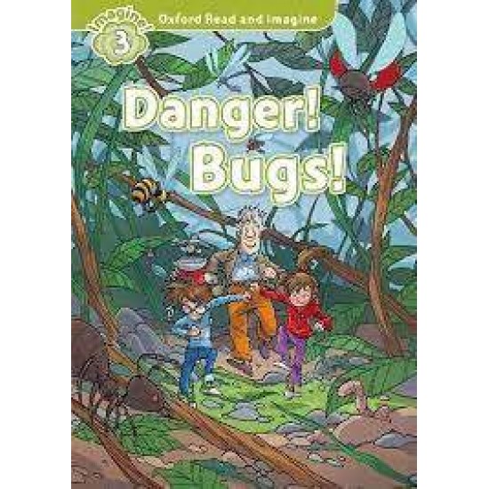 OXFORD READ & IMAGINE 3: DANGER BUGS - PAUL SHIPTON