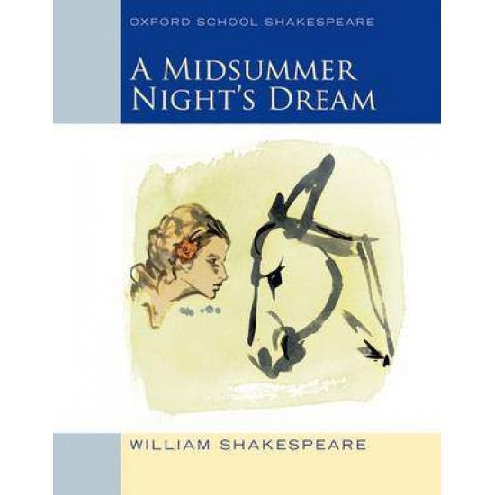 OXFORD SCHOOL SHAKESPEAR : A MIDSUMMER NIGHT'S DREAM - WILLIAM SHAKESPEARE-ROMA GILL