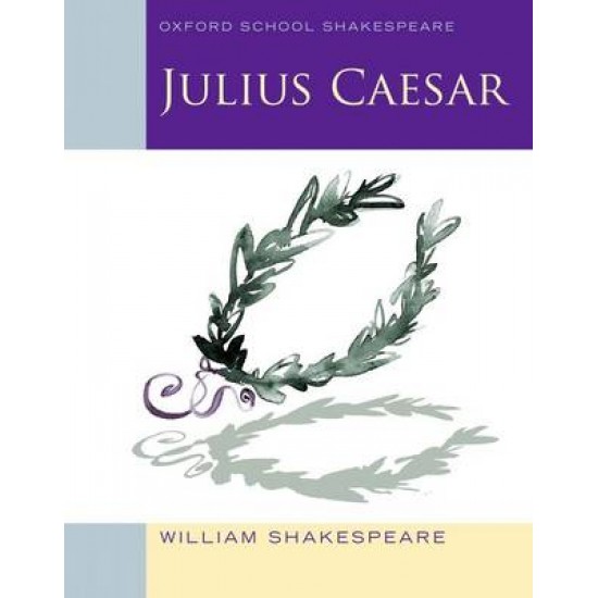 OXFORD SCHOOL SHAKESPEAR : JULIUS CAESAR