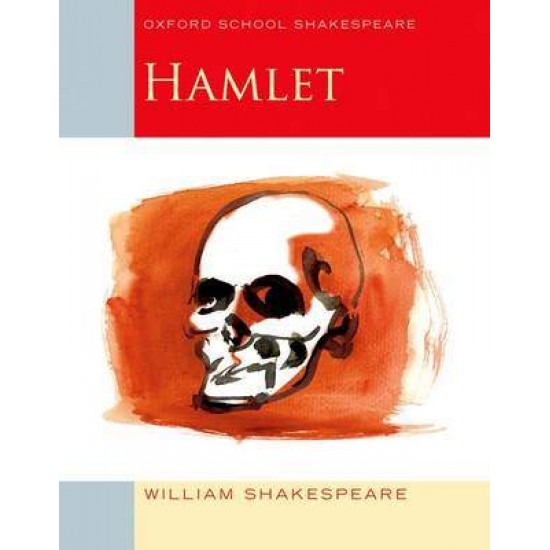 OXFORD SCHOOL SHAKESPEARE : HAMLET - WILLIAM SHAKESPEARE-ROMA GILL