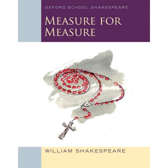 OXFORD SCHOOL SHAKESPEAR : MEASURE FOR MEASURE - WILLIAM SHAKESPEARE-ROMA GILL