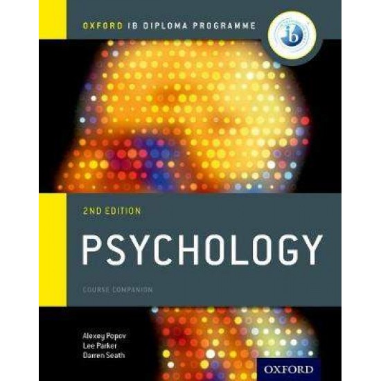 OXFORD IB DIPLOMA PROGRAMME : PSYCHOLOGY COURSE COMPANION IB 2ND ED - ALEXEY POPOV-LEE PARKER-DARREN SEATH