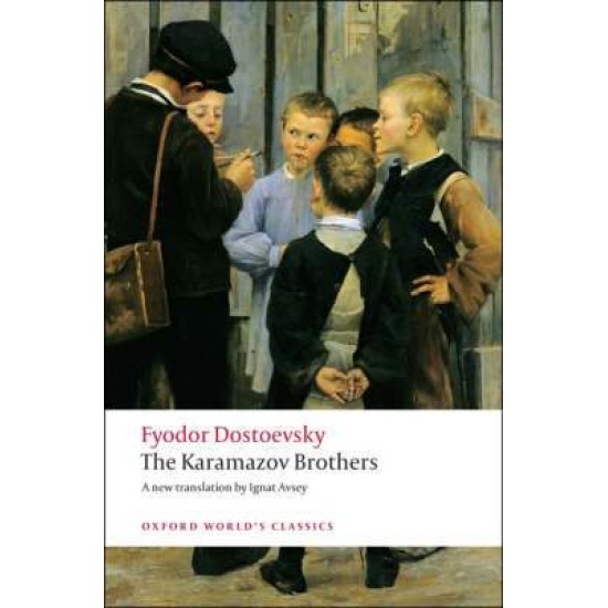 OXFORD WORLD CLASSICS : THE KARAMASOV BROTHERS N/E PB B FORMAT - FYODOR DOSTOEVSKY-IGNAT AVSEY