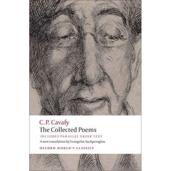 OXFORD WORLD CLASSICS: THE COLLECTED POEMS WITH PARALLEL GREEK TEXT N/E PB - C.P. CAVAFY