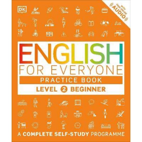 ENGLISH FOR EVERYONE PRACTICE BOOK LEVEL 2 BEGINNER - DK