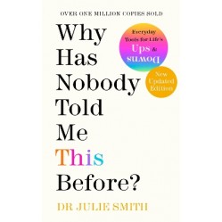 WHY HAS NOBODY TOLD ME THIS BEFORE? : THE NO 1 SUNDAY TIMES BESTSELLER 2022