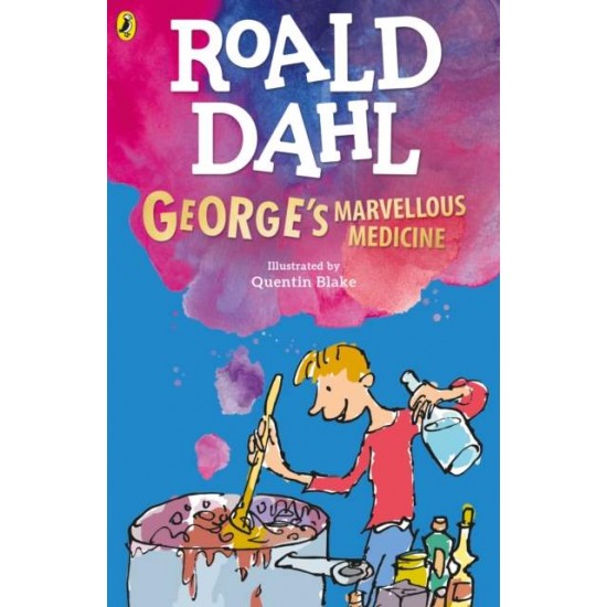 ROALD DAHL'S : GEORGE'S MARVELLOUS MEDICINE - ROALD DAHL-QUENTIN BLAKE