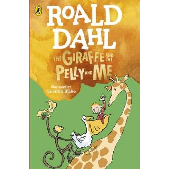 ROALD DAHL'S : THE GIRAFFE AND THE PELLY AND ME PB -  ROALD DAHL