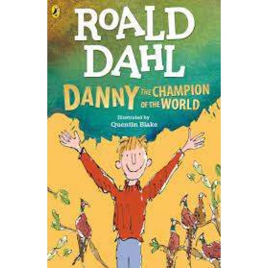 ROALD DAHL'S : DANNY THE CHAMPION OF THE WORLD PB -  ROALD DAHL