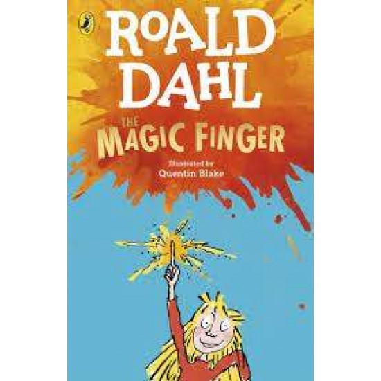 ROALD DAHL'S : THE MAGIC FINGER N/E PB - ROALD DAHL-QUENTIN BLAKE