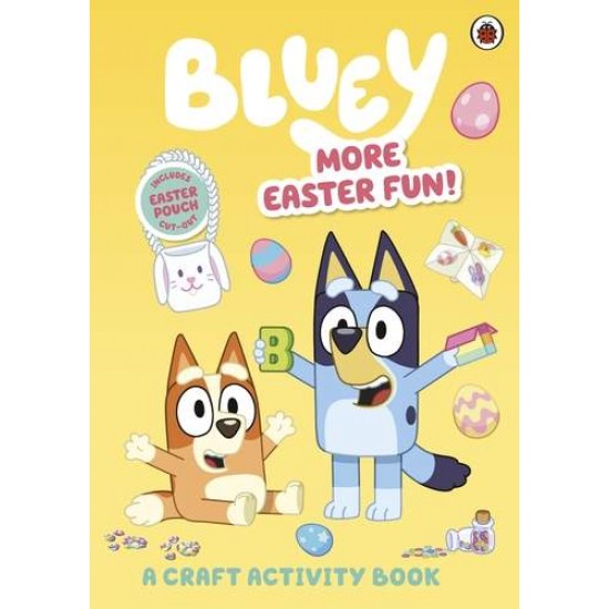 BLUEY: MORE EASTER FUN!: A CRAFT ACTIVITY BOOK PB - BLUEY