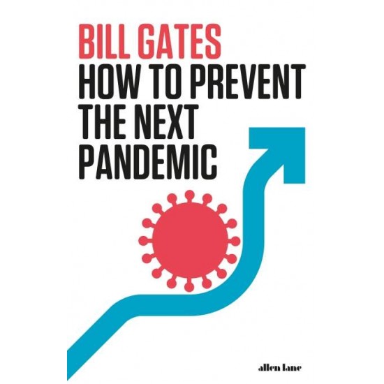 HOW TO PREVENT THE NEXT PANDEMIC - BILL GATES