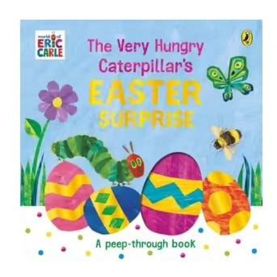 THE VERY HUNGRY CATERPILLAR'S EASTER SURPRISE - ERIC CARLE