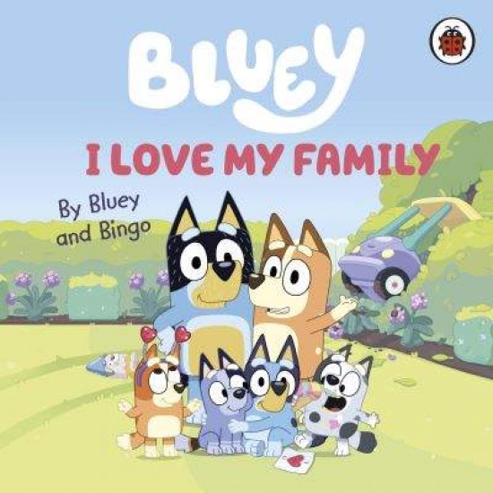 LFF : BLUEY: I LOVE MY FAMILY BOARD BOOK - 