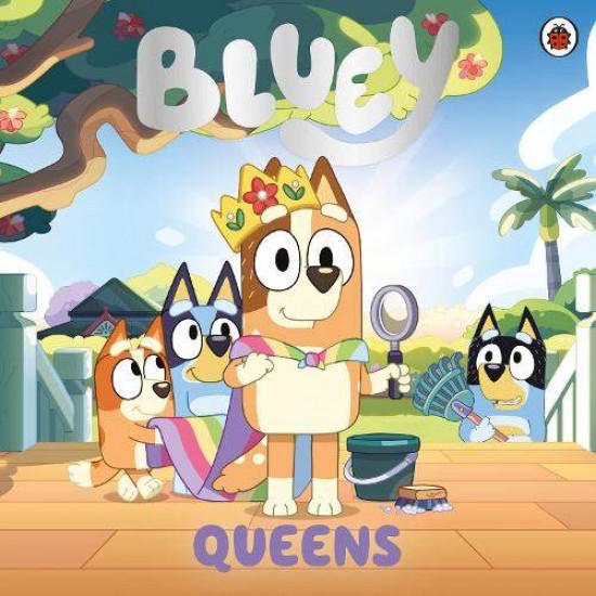 BLUEY: QUEENS PICTURE BOOK - BLUEY