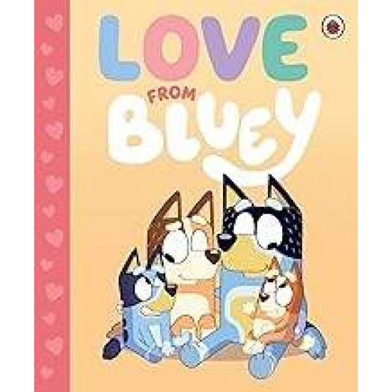 BLUEY: LOVE FROM BLUEY BOARD BOOK - 