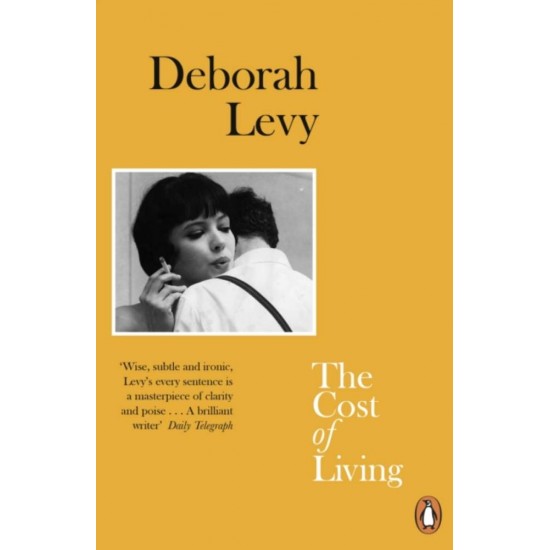 LIVING AUTOBIOGRAPHY 2: THE COST OF LIVING - DEBORAH LEVY