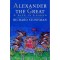 ALEXANDER THE GREAT: A HISTORY OF HIS LEGEND