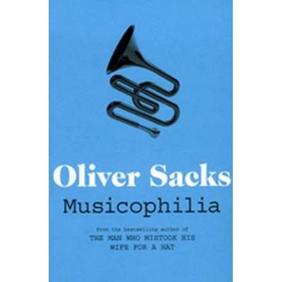 MUSICOPHILIA : TALES IF MYSIC AND THE BRAIN PB - OLIVER SACKS